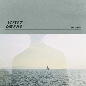More Into This by Velvet Groove