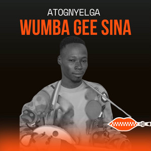 ATOGNYELGA - Wumba gee sina