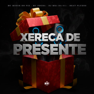Xereca De Presente