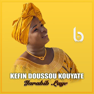 Kefin Doussou Kouyaté - Yarabib Laye