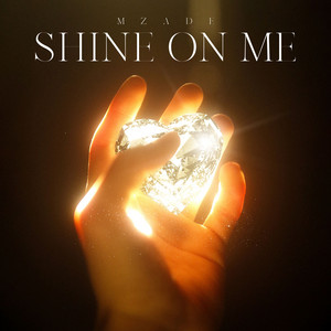 Shine On Me — Mzade