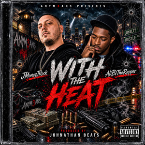 With The Heat by JMoneyJRock, AlibiTheRapper, Johnathan beats