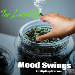 Mood Swings by Teelacedup, Hiphopkarma