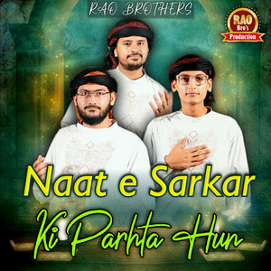 Rao Brothers - Naat e Sarkar Ki Parhta Hun