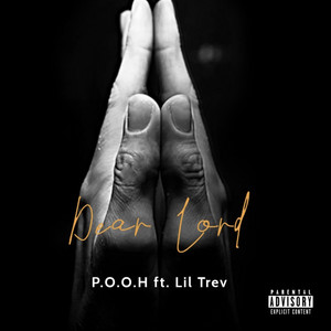 Dear Lord by P. O. O. H., Lil Trev