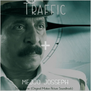 Traffic Theme (Original Motion Picture Soundtrack) by Mejjo Josseph