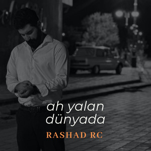 Rashad Rc - Ah Yalan Dünyada