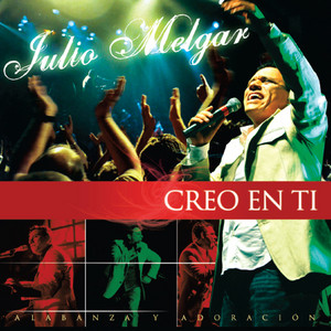 Creo En Ti by Julio Melgar