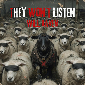 They Won’t Listen by Will Raven