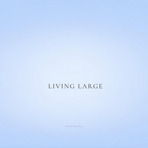 Living Large by Santo Rotolo
