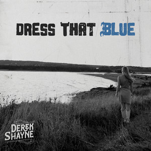Dress That Blue by Derek Shayne