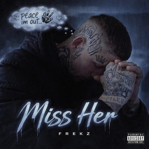 Miss Her by Frekz