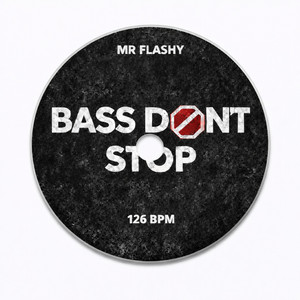 Bass Don’t Stop by MR FLASHY