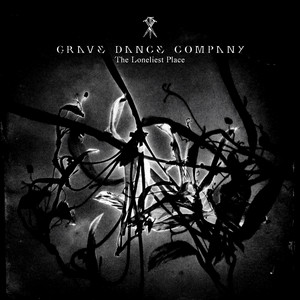 The Loneliest Place by Grave Dance Company