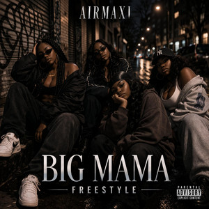 BIG MAMA FREESTYLE by AIRMAXI