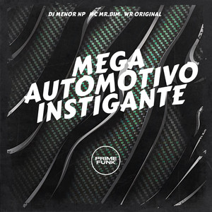 Dj Menor Np, Mc Mr. Bim & WR ORIGINAL - Mega Automotivo Instigante (feat. Prime Funk)