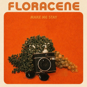 Make Me Stay by FLORACENE