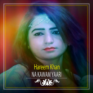 Hareem Khan - Na Kawam Yaari