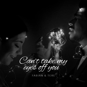 Fabian & Tere - Can't Take My Eyes Off You