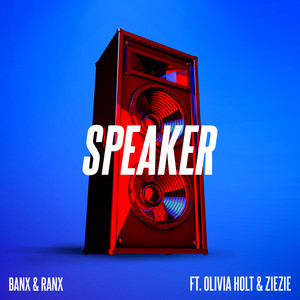 Speaker (feat. Olivia Holt & ZieZie) by Banx & Ranx, Olivia Holt, ZieZie