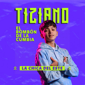 Tiziano El Bombón de la Cumbia - La Chica del Este