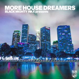 Various Artists — More House Dreamers (Black Mighty Wax presents) (2026)