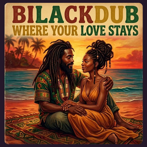 Where Your Love Stays by BilackDub