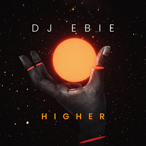 Higher by DJ Ebie