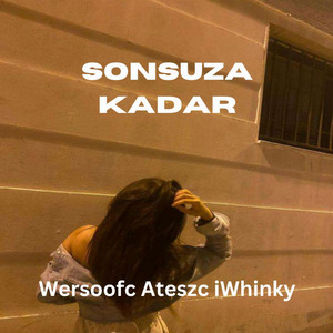 Sonsuza Kadar - Sonsuza Kadar - song and lyrics by Wersoofc ...
