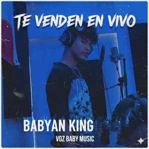 TE VENTEN - En vivo by Voz Baby Music , Babyyan King