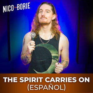 The Spirit Carries On - Español by Nico Borie
