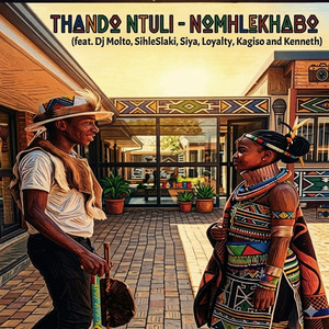Nomhlekhabo by Thando Ntuli, Dj molto, Slaki, Loyalty, Siya, Kenneth, Kagiso