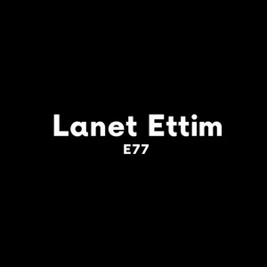 Lanet Ettim by E77