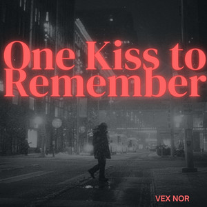 One Kiss to Remember by Vex Nor