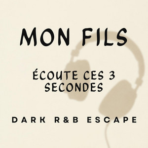 Mon fils… écoute ces 3 secondes by DARK R&B Escape