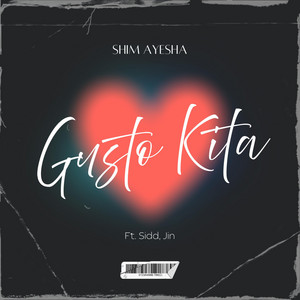 Gusto Kita by Shim Ayesha, SIDD, Jin