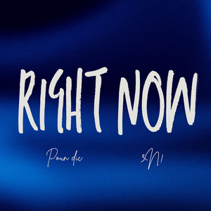 Right Now by Poun Dic, 3N!