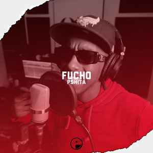 FUCHO by PSHITA