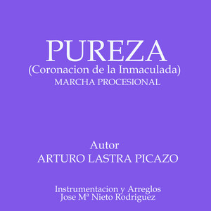 Arturo Lastra Picazo - Pureza (Coronacion de la Inmaculada) Marcha procesional