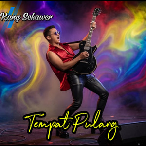 Tempat Pulang by Kang Sekawer