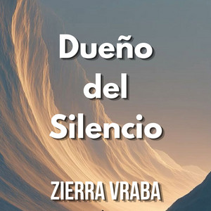 Dueño del Silencio by ZIERRA VRABA