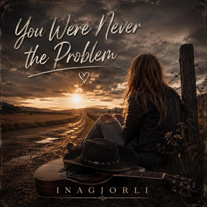 You were never the problem by Inagjorli