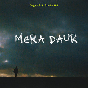 TalkSick - Mera Daur