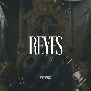 Reyes by Vayden x