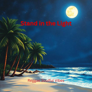 Stand in the Light by Reggae Soulful Vibes