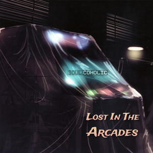 Soulcoholic — Lost In The Arcades