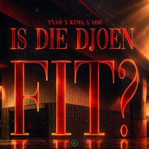 IS DIE DJOEN FIT? by YNAM, Kyma, YDR