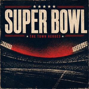 Super Bowl by The Town Heroes