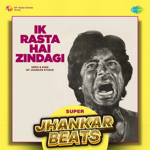 Kishore Kumar, Lata Mangeshkar, Rajesh Roshan & Sahir Ludhianvi - Ik Rasta Hai Zindagi (Super Jhankar Beats)