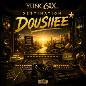 Destination by Dousiiee, Yung6ix